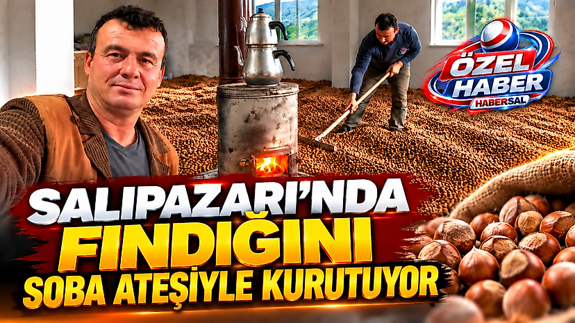 Salıpazarı’nda fındığını soba ateşiyle kurutuyor
