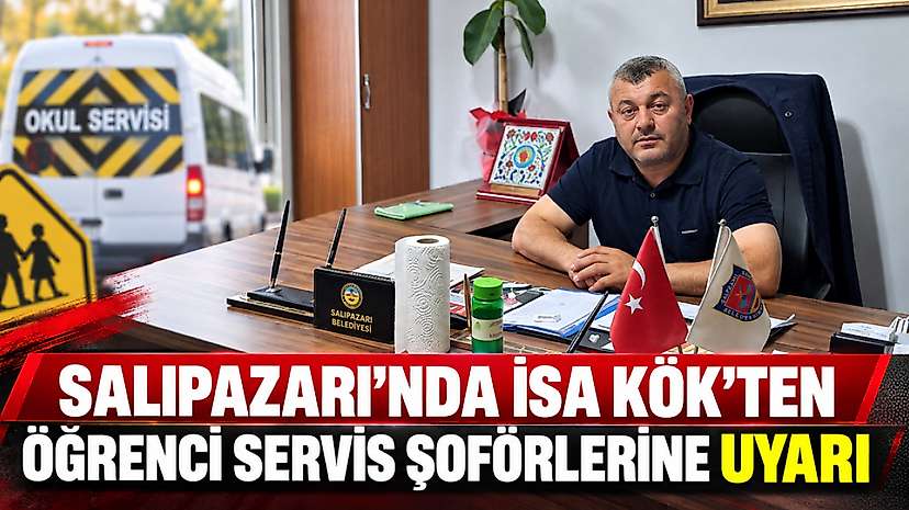 Salıpazarı’nda İsa Kök’ten Öğrenci Servis Şoförlerine Uyarı