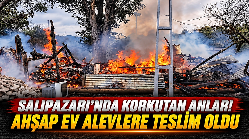 Salıpazarı'nda Korkutan Anlar! Ahşap Ev Alevlere Teslim Oldu