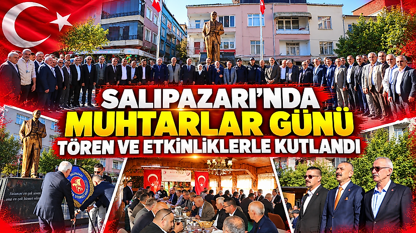 Salıpazarı’nda Muhtarlar Günü Tören ve Etkinliklerle Kutlandı