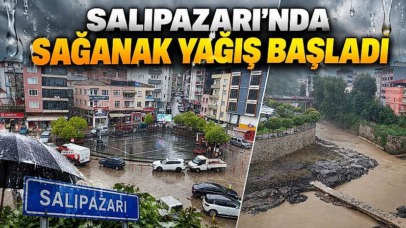 Salıpazarı’nda Sağanak Yağış Başladı