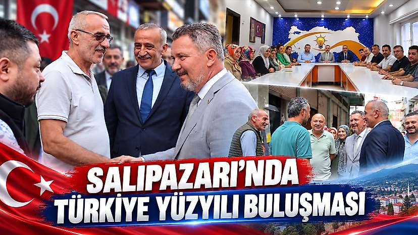 Salıpazarı’nda Türkiye Yüzyılı Buluşması