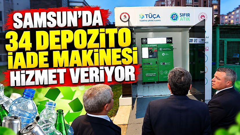 Samsun'da 34 Depozito İade Makinesi Hizmet Veriyor