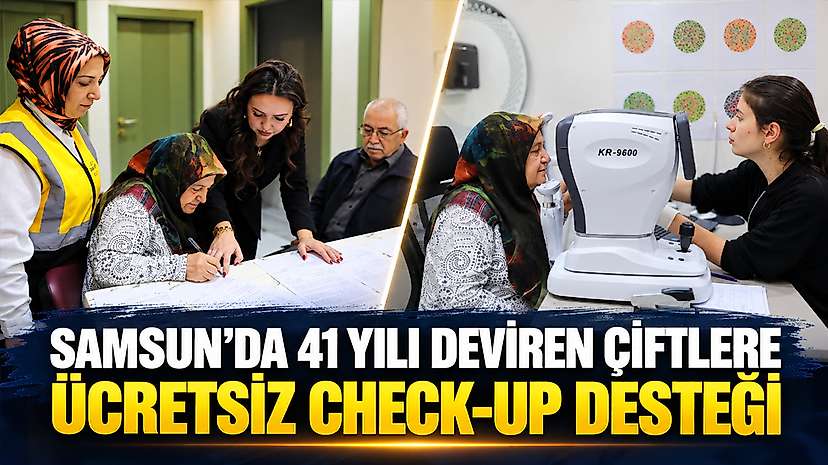 Samsun’da 41 Yılı Deviren Çiftlere Ücretsiz Check-Up Desteği