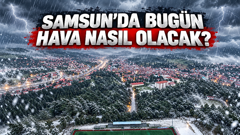 Samsun'da Bugün Hava Nasıl Olacak?