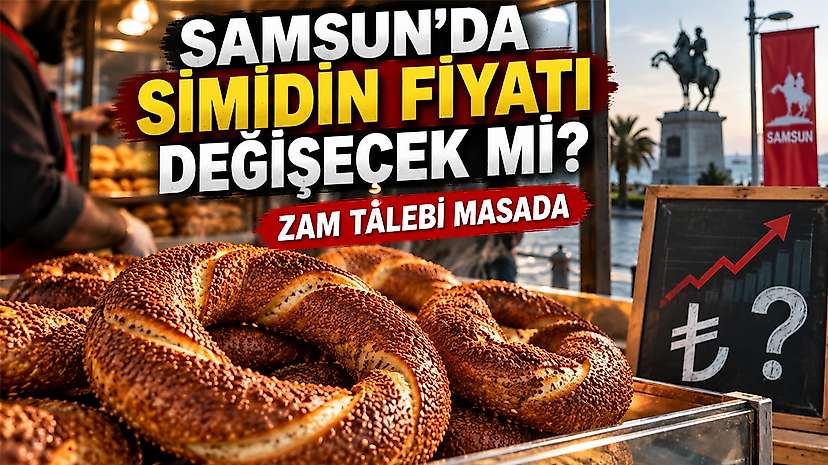 Samsun’da Simidin Fiyatı Değişecek mi? Zam Talebi Masada