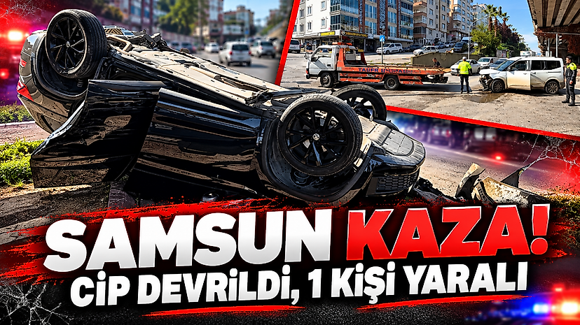 Samsun'da Kaza! Cip Devrildi, 1 Kişi Yaralı