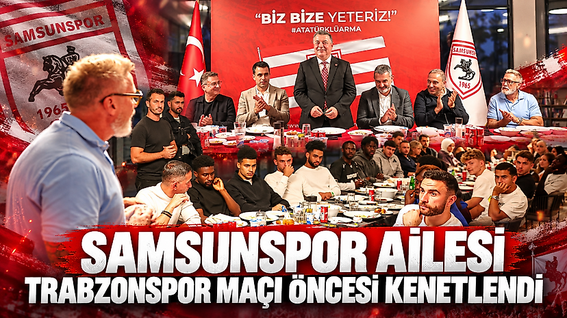 Samsunspor Ailesi Trabzonspor Maçı Öncesi Kenetlendi