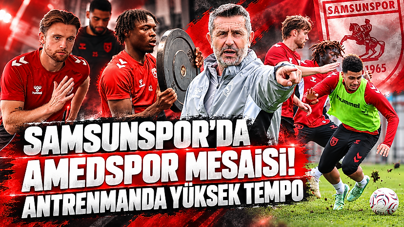 Samsunspor'da Amedspor Mesaisi! Antrenmanda Yüksek Tempo