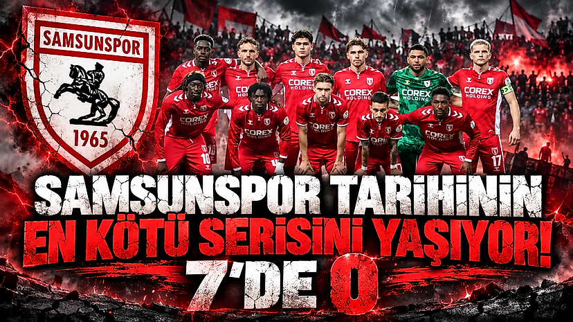 Samsunspor Tarihinin En Kötü Serisini Yaşıyor! 7'de 0