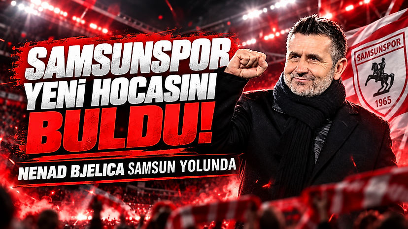 Samsunspor yeni hocasını buldu! Nenad Bjelica Samsun yolunda