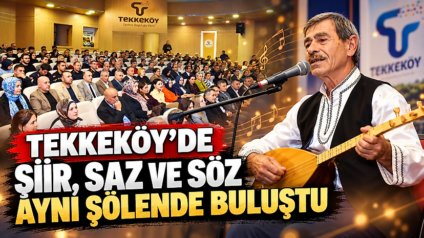 Tekkeköy’de Şiir, Saz ve Söz Aynı Şölende Buluştu