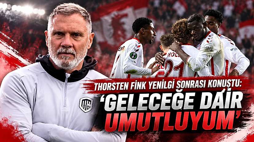 Thorsten Fink Yenilgi Sonrası Konuştu: ‘Geleceğe Dair Umutluyum’