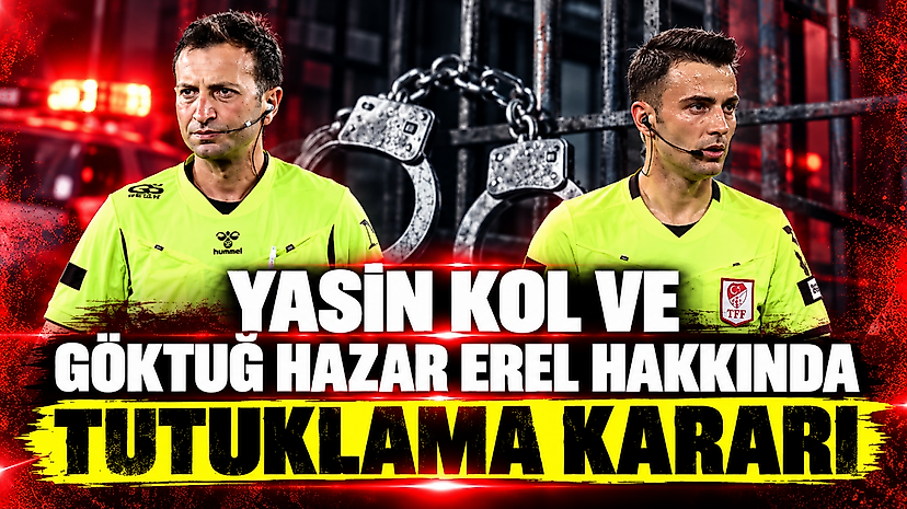 Yasin Kol ve Göktuğ Hazar Erel hakkında tutuklama kararı