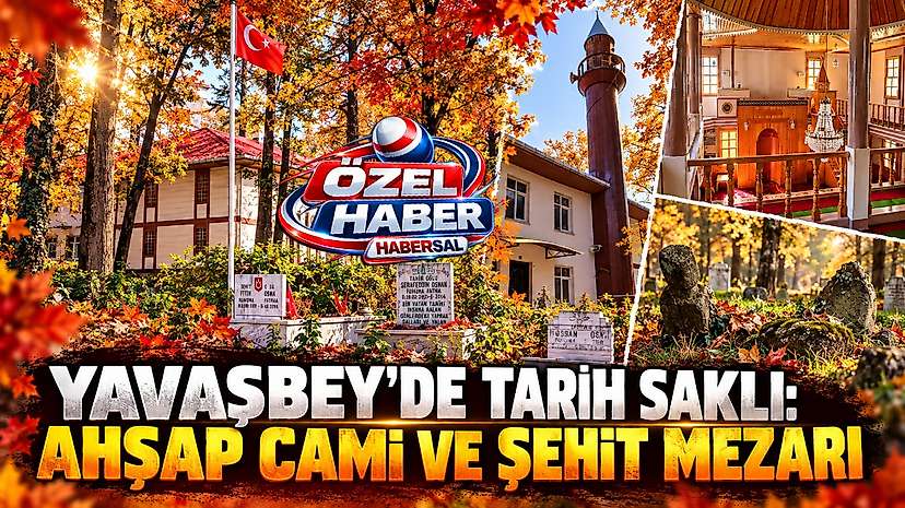 Yavaşbey'de Tarih Saklı: Ahşap Cami ve Şehit Mezarı