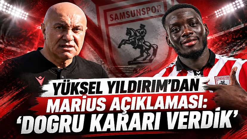 Yüksel Yıldırım’dan Marius Açıklaması: ‘Doğru Kararı Verdik’
