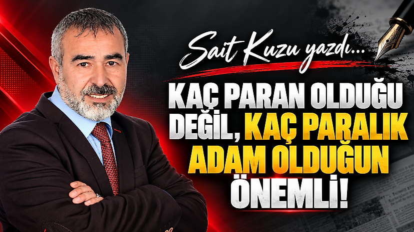 Kaç Paran Olduğu Değil, Kaç Paralık Adam Olduğun Önemli!