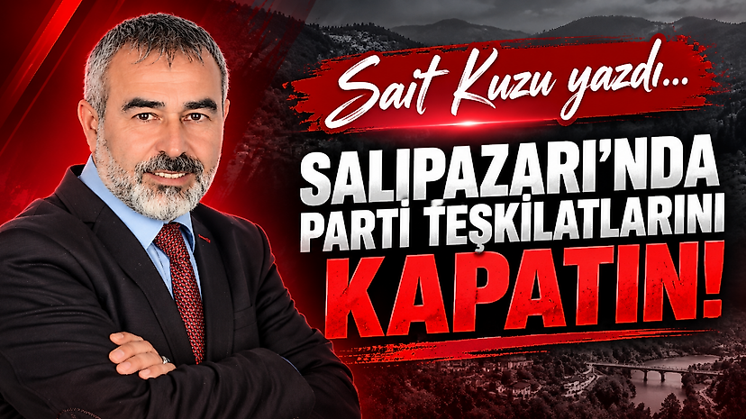 Salıpazarı’nda Parti Teşkilatlarını Kapatın!