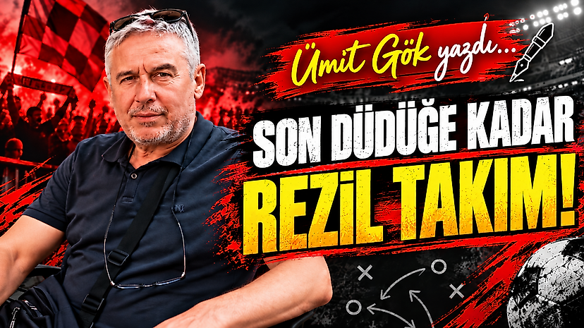 Son Düdüğe Kadar Rezil Takım!