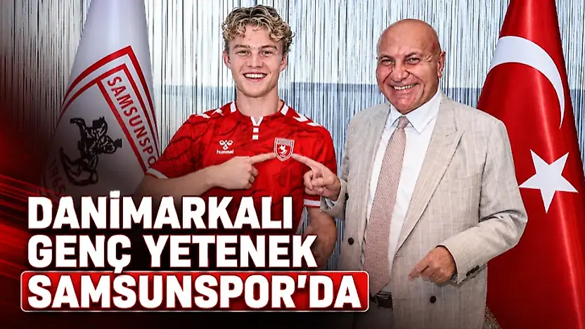 Danimarkalı Genç Yetenek Samsunspor'da