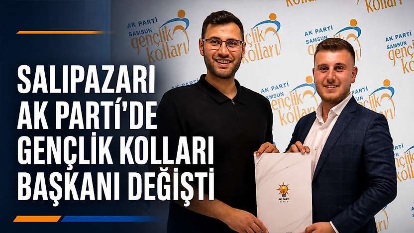 Salıpazarı AK Parti'de Gençlik Kolları Başkanı Değişti