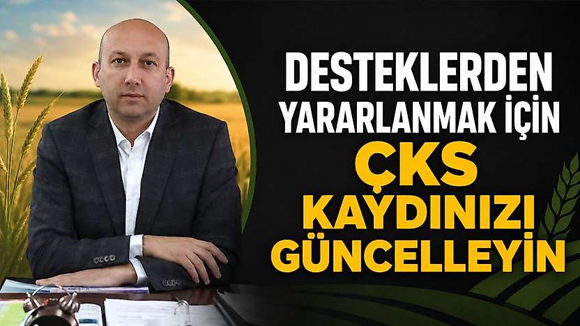 Desteklerden Yararlanmak İçin ÇKS Kaydınızı Güncelleyin