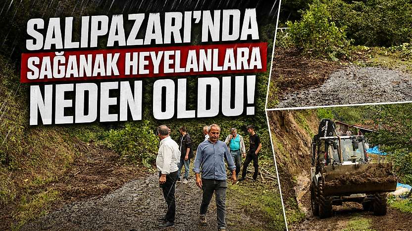 Salıpazarı'nda Sağanak Heyelanlara Neden Oldu